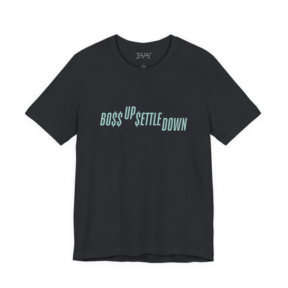 Boss Up Settle Down Shirt Life of a Showgirl Wishlist Tshirt