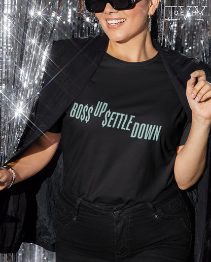 Boss Up Settle Down Shirt Life of a Showgirl Wishlist Tshirt