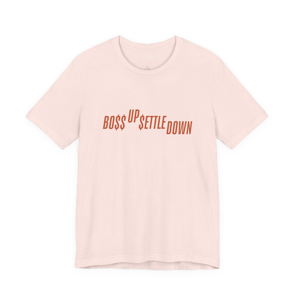 Boss Up Settle Down Shirt - Dear Ivy Design Studio