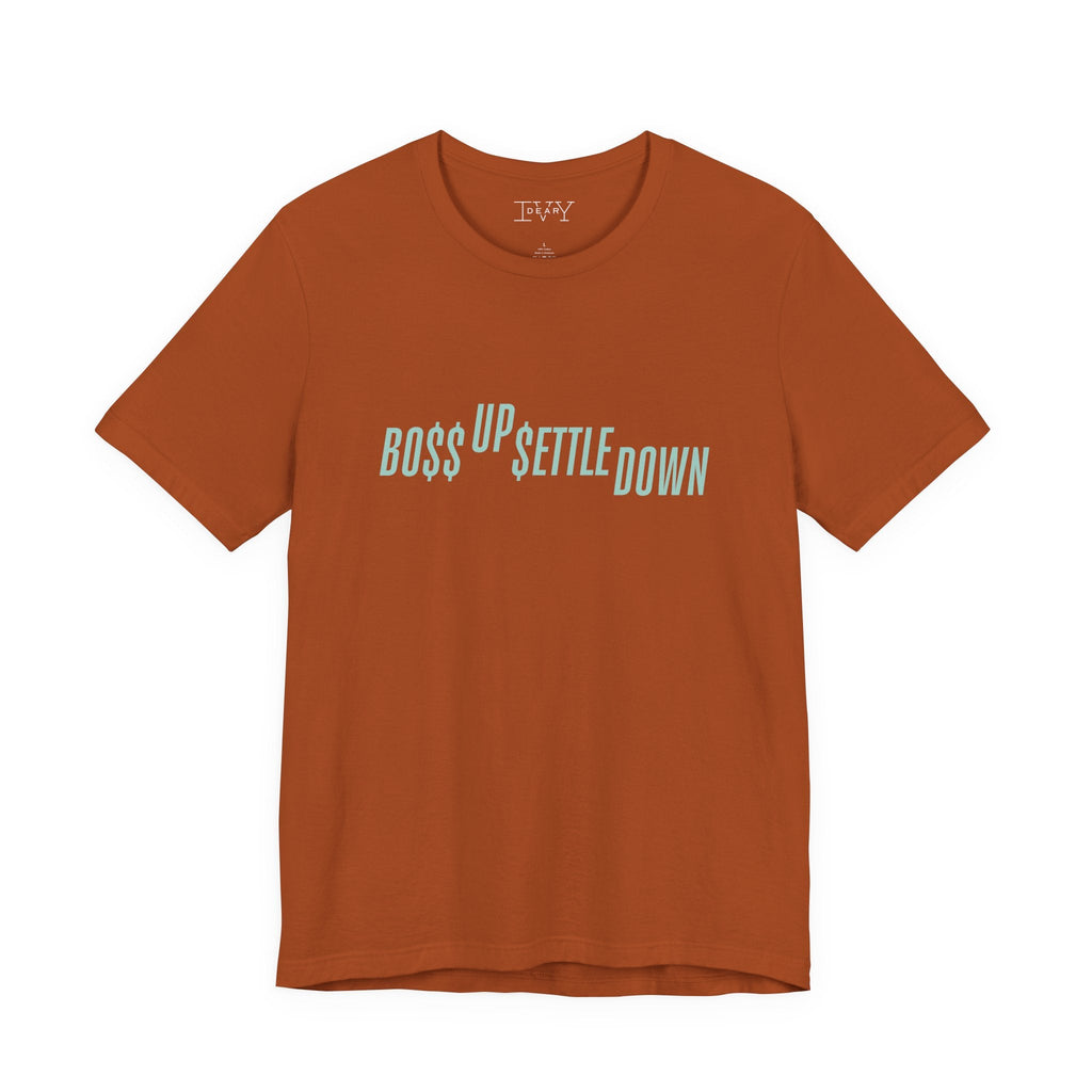 Boss Up Settle Down Shirt - Dear Ivy Design Studio