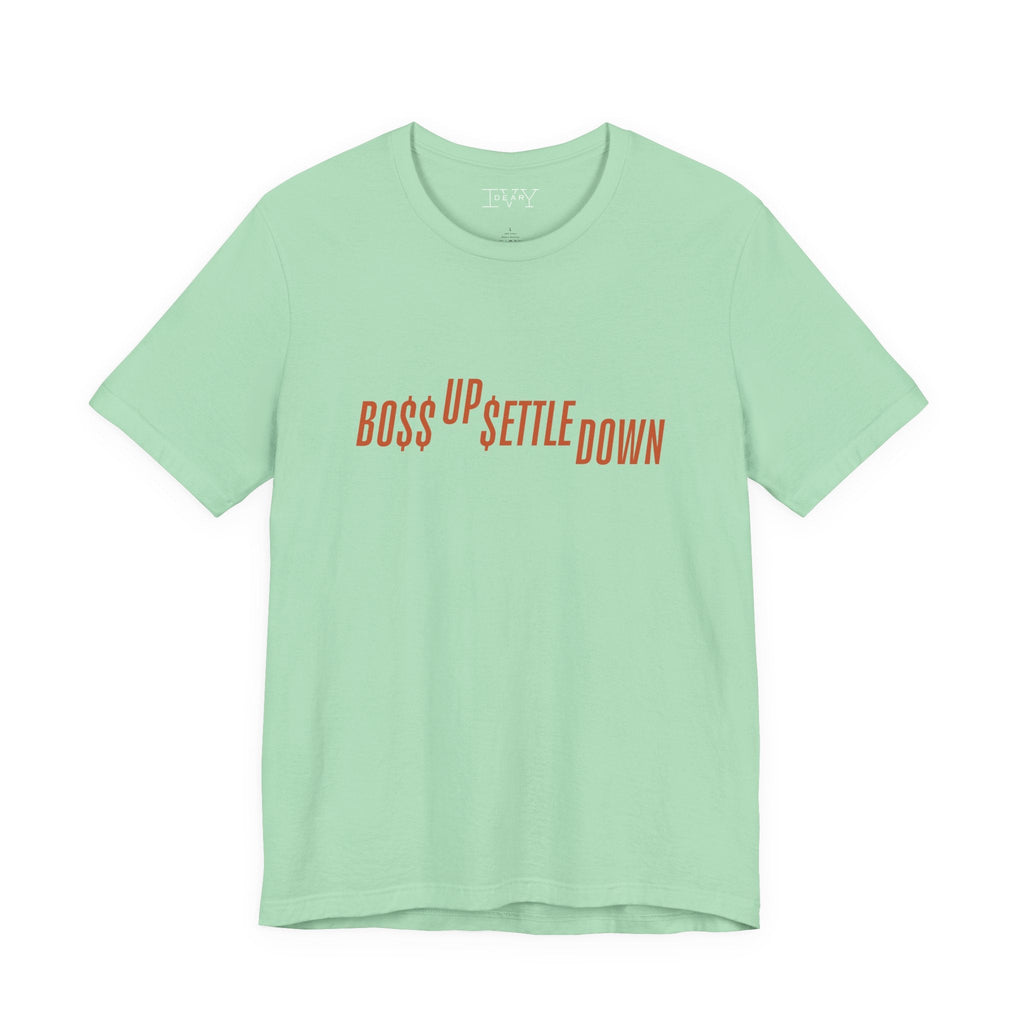 Boss Up Settle Down Shirt - Dear Ivy Design Studio