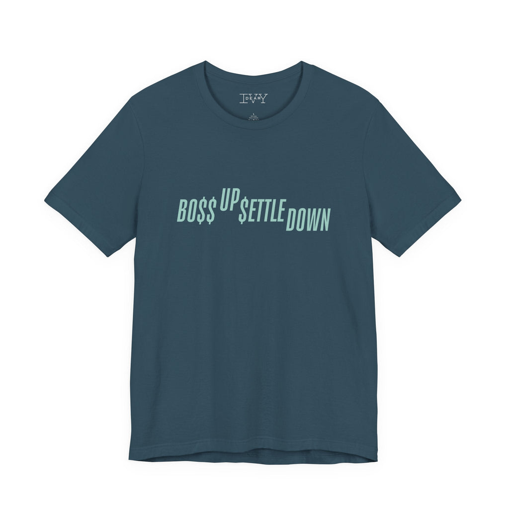 Boss Up Settle Down Shirt - Dear Ivy Design Studio