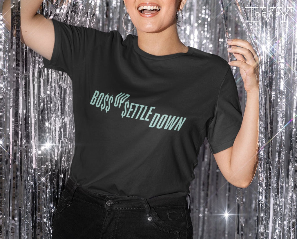Boss Up Settle Down Shirt - Dear Ivy Design Studio