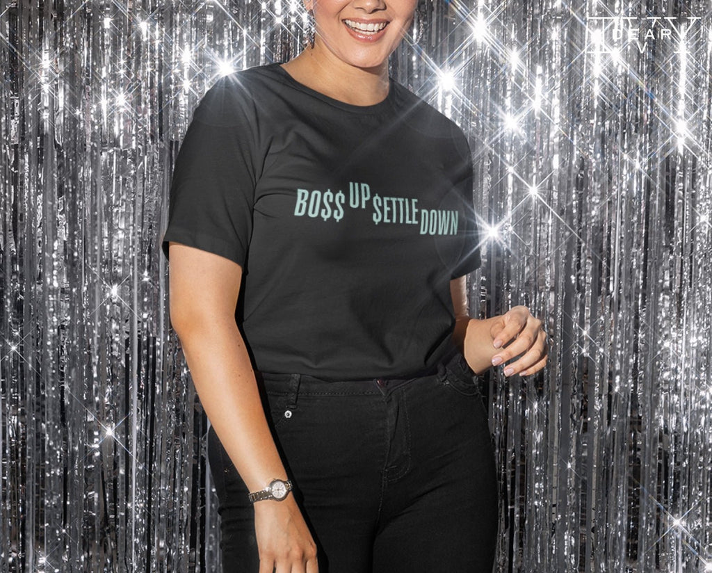 Boss Up Settle Down Shirt - Dear Ivy Design Studio